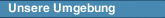 Unsere Umgebung